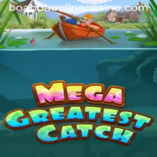 MegaGreatestCatch: The Unprecedented Gaming Experience at BoaBoa