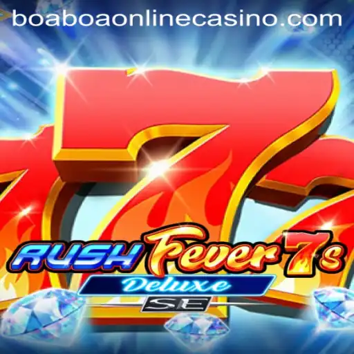 RushFever7sDeluxeSE: The Ultimate Gaming Experience on BoaBoa